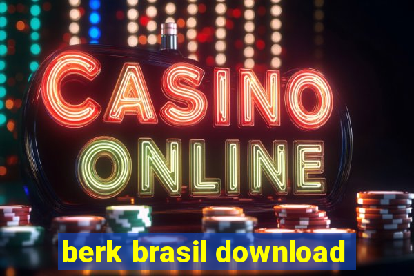 berk brasil download